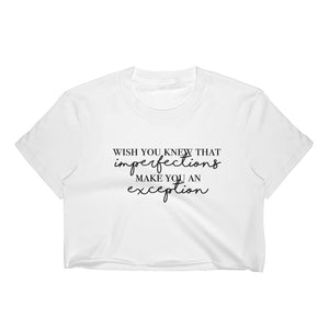 Imperfections Make You An Exception Women's Crop Top