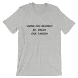 It Isn't In My Blood Short-Sleeve Unisex T-Shirt