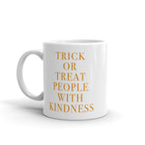 Trick Or Treat People With Kindness Mug