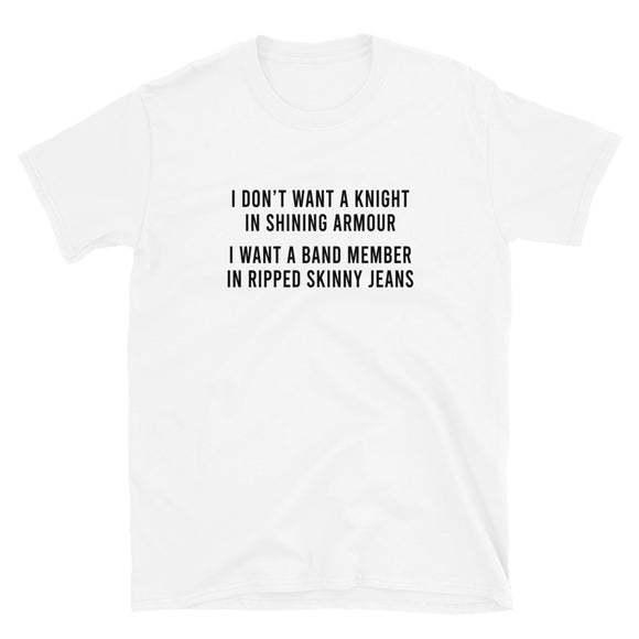 I Want A Band Member In Ripped Skinny Jeans Short-Sleeve Unisex T-Shirt