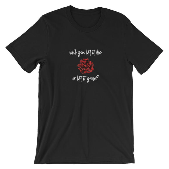 Will You Let It Die Or Let It Grow? Short-Sleeve Unisex T-Shirt