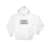 Whoever Said Money Can't Buy Happiness Has Never Bought A Concert Ticket Hooded Sweatshirt