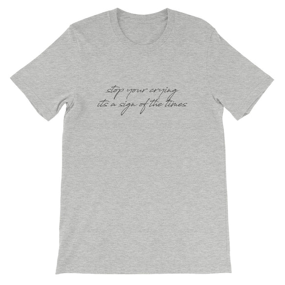 Stop Your Crying Short-Sleeve Unisex T-Shirt