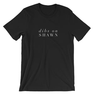 Dibs On Shawn Short-Sleeve Unisex T-Shirt